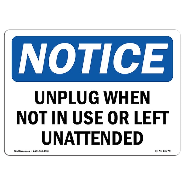 Signmission OSHA Notice Sign, 7" H, Rigid Plastic, Unplug When Not In Use Or Left Unattended Sign, Landscape OS-NS-P-710-L-18779 - main